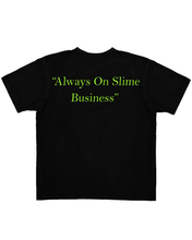Load image into Gallery viewer, &quot;Always On Slime Business&quot;

